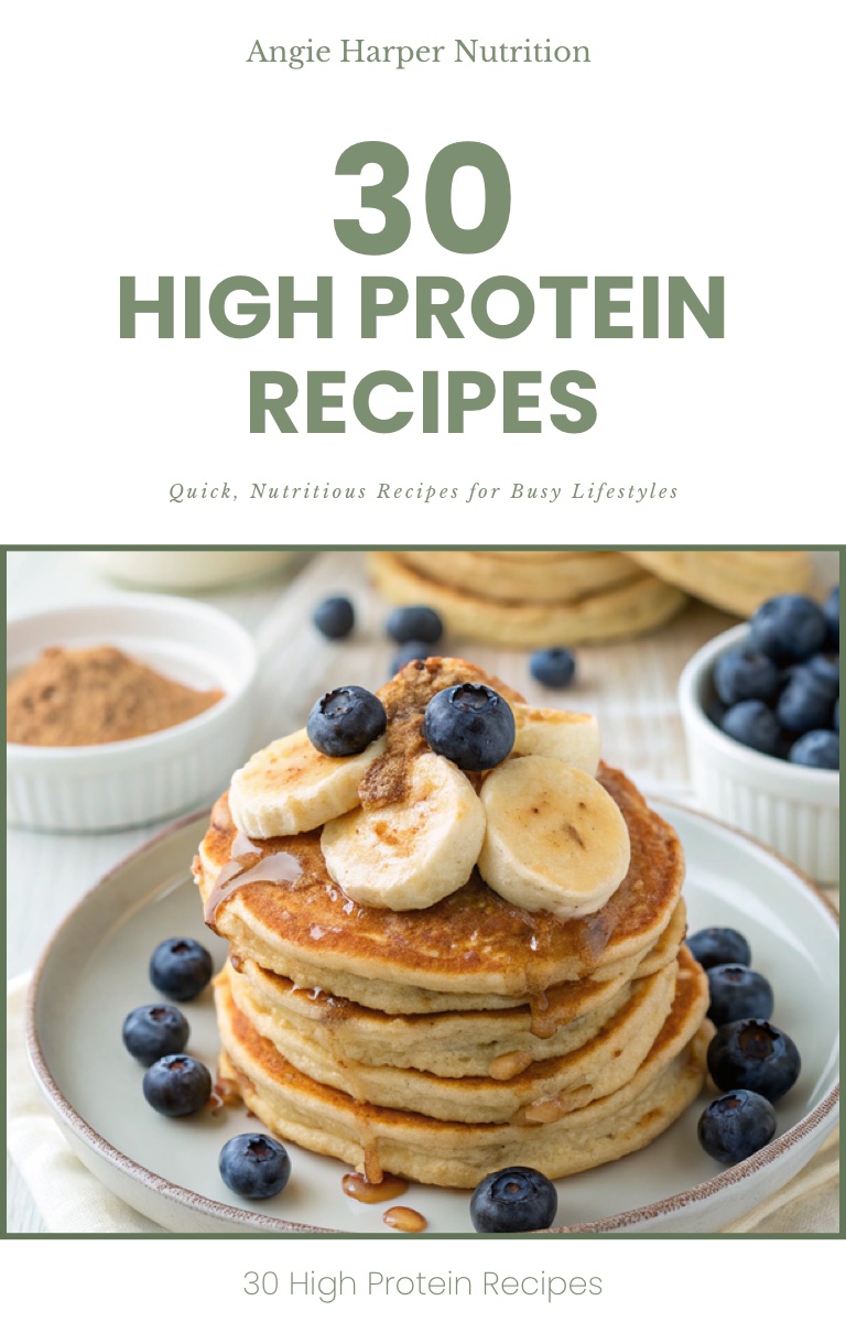 Cover of the free 30 High Protein Recipes ebook by Angie Harper Nutrition
